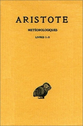 Aristote, Meteorologiques: Livres I-II