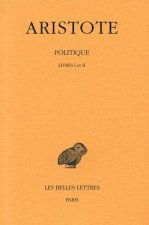 Aristote, Politique. Tome I: Introduction - Livres I-II