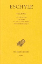 Eschyle, Tragedies: Tome I: Les Suppliantes. - Les Perses. - Les Sept Contre Thebes. - Promethee Enchaine.
