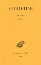 Euripide, Tragedies: Tome VI, 1re Partie: Oreste