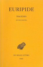 Euripide, Tragedies: Tome VI, 2e Partie: Les Bacchantes.