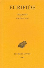 Euripide, Tragedies: Tome VII, 1re Partie: Iphigenie a Aulis.