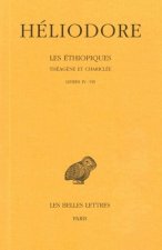 Heliodore, Les Ethiopiques. Theagene Et Chariclee: Tome II: Livres IV-VII.