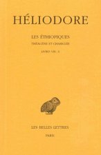 Heliodore, Les Ethiopiques. Theagene Et Chariclee: Tome III: Livres VIII-X.