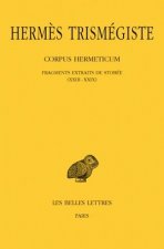 Hermes Trismegiste, Corpus Hermeticum: Tome III: Fragments Extraits de Stobee I-XXII.