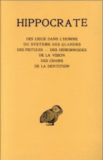 Hippocrate, Tome XIII: Des Lieux Dans L'Homme- Du Systeme Des Glandes. - Des Fistules. - Des Hemorroides. - de La Vision. - Des Chairs. - de
