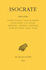 Isocrate, Discours: Tome I: Contre Euthynous. - Contre Callimakhos. - Contre Lokhites. - Sur L'Attelage. - Trapezitique. - Eginetique. - A