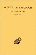 Nonnos de Panopolis, Les Dionysiaques: Tome II: Chants III-V.