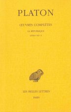 Platon, Oeuvres Completes: Tome VII, 2e Partie: La Republique, Livres VIII-X