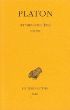 Platon, Oeuvres Completes: Tome VIII, 2e Partie: Theetete