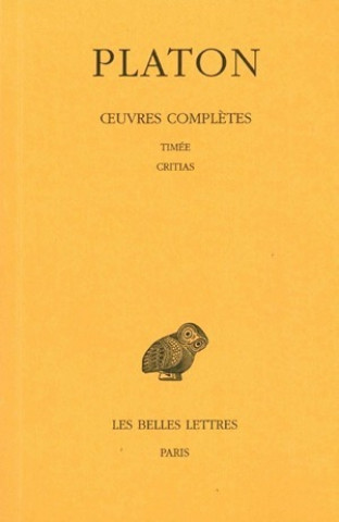 Platon, Oeuvres Completes: Tome X: Timee. - Critias