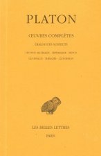 Platon, Oeuvres Completes: Tome XIII, 2e Partie: Dialogues Suspects (Second Alcibiade - Hipparque - Minos - Les Rivaux - Theages - Clitophon)