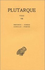 Plutarque, Vies: Tome VIII: Sertorius-Eumene. Agesilas-Pompee.