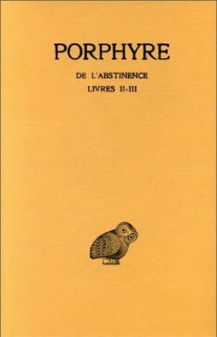 Porphyre, de L'Abstinence: Tome II: Livres II-III.
