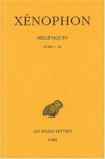 Xenophon, Helleniques: Tome I: Livres I-III.