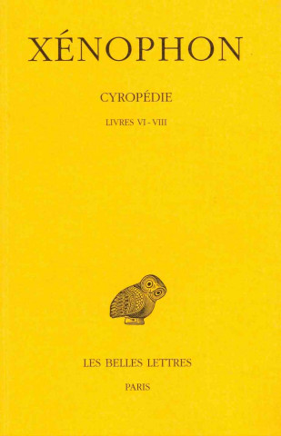 Xenophon, Cyropedie. Tome III: Livres VI-VIII