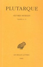 Plutarque, Oeuvres Morales: Tome XII, 1re Partie.: Traites 54-57. - Il Ne Faut Pas S'Endetter. - Vies Des Dix Orateurs. - Comparaison D'Aristophan