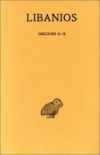 Libanios, Discours: Tome II: Libanios, Discours II-X.