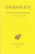 Damascius, Traite Des Premiers Principes: Tome II: de La Triade Et de L'Unifie.