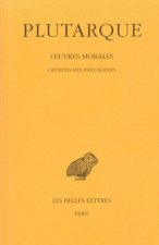 Plutarque, Oeuvres Morales: Tome XII, 2e Partie: Opinions Des Philosophes.
