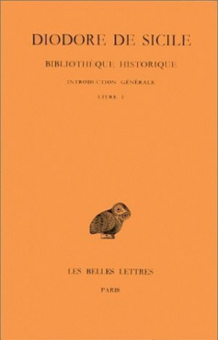 Diodore de Sicile, Bibliotheque Historique: Tome I