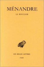 Menandre, Tome I, 3e Partie: Le Bouclier