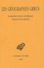 Les Geographes Grecs, Tome I: Introduction Generale. Pseudo-Scymnos.: Circuit de La Terre