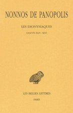 Nonnos de Panopolis, Les Dionysiaques: Tome XVI. Chants XLIV-XLVI