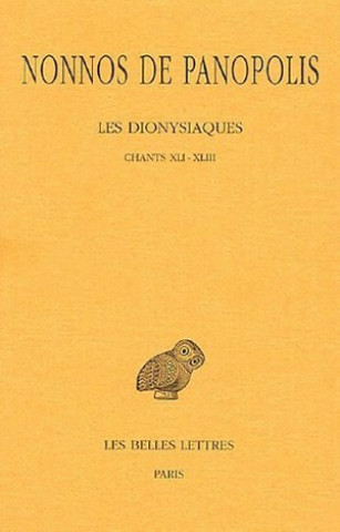 Nonnos de Panopolis, Les Dionysiaques: Chants XLI-XLIII