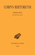 Corpus Rhetoricum II: Hermogene - Les Etats de Cause