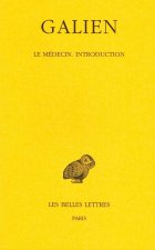 Galien, Oeuvres: Tome III: Le Medecin. Introduction