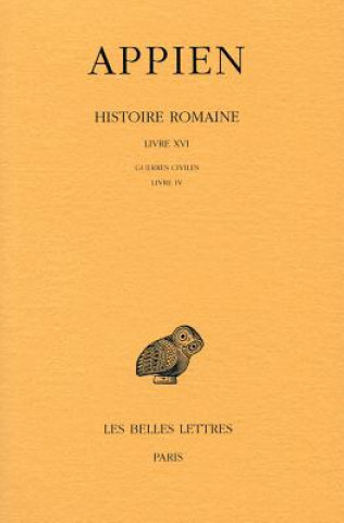 Appien, Histoire Romaine. Tome XI, Livre XVI: Guerres Civiles, Livre IV