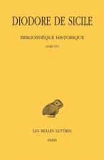 Diodore de Sicile, Bibliotheque Historique. Tome XI: Livre XVI