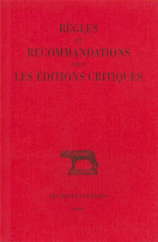 Regles Et Recommandations Pour Les Editions Critiques