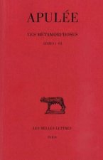 Apulee, Les Metamorphoses: Livres I-III.