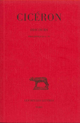 Ciceron, Discours: Tome XIX: Philippiques I-IV.