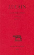 Lucain, La Guerre Civile. La Pharsale: Tome I: Livres I-V.