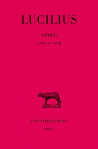 Lucilius, Satires: T. II: Livres IX-XXVIII.