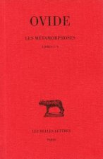 Ovide, Les Metamorphoses. Tome I: Livres I-V: Tome I: Livres I-V.
