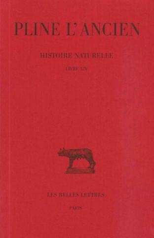 Pline L'Ancien, Histoire Naturelle: Livre XIV. (Des Arbres Fruitiers: La Vigne).