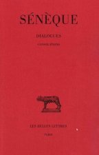 Seneque, Dialogues. Tome III: Consolations