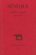 Seneque, Lettres a Lucilius: Tome IV: Livres XIV-XVIII.