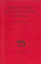 Tite-Live, Abreges Des Livres de L'Histoire Romaine de Tite-Live: 'Periochae' Transmises Par Les Manuscrits (Periochae 70-142) Et Par Le Papyrus D'Oxy