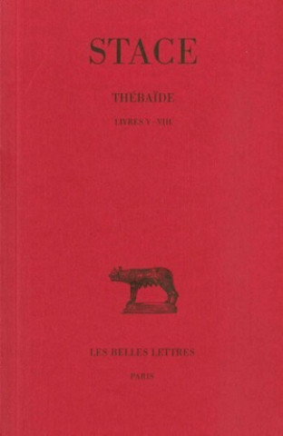 Stace, Thebaide. Tome II: Livres V-VIII