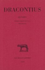 Dracontius, Oeuvres. Tome IV: Poemes Profanes VI-X. Fragments