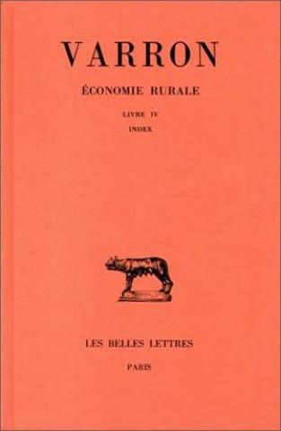 Varron, Economie Rurale. Tome III: Livre III - Index: Livre III - Index.