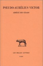 Pseudo-Aurelius Victor: Abrege Des Cesars