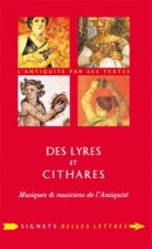 Des Lyres Et Cithares: Musique & Musiciens de L'Antiquite