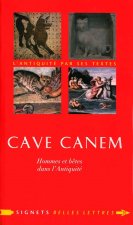 Cave Canem: Hommes Et Betes Dans L'Antiquite