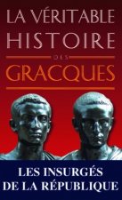 La Veritable Histoire Des Gracques